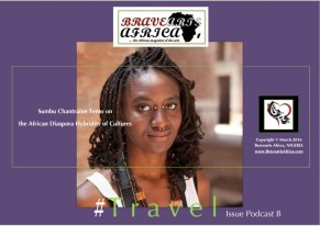Sumbu Temo on the African Diaspora Hybrid Cultures (Interview) - Bravearts Africa Travel Issue Audio Podcast B